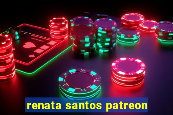 renata santos patreon